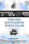 Türk Hava Kuvvetlerinin Doğuş Yılları