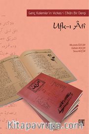 Ufk-ı Ati <br /> Genç Kalemler’in Makes-i Efkari Bir Dergi 