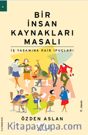 Bir İnsan Kaynakları Masalı / İş Yaşamına Dair İpuçları
