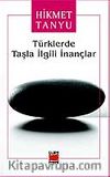 Türklerde Taşla İlgili İnançlar