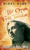 Bir Oyun Gibi Yaşadım