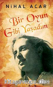 Bir Oyun Gibi Yaşadım