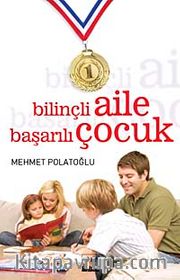 Bilinçli Aile Başarılı Çocuk
