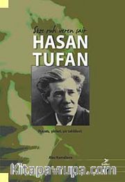 Söze Ruh Veren Şair Hasan Tufan <br /> Hayatı Şiirleri Şiir Tahlilleri