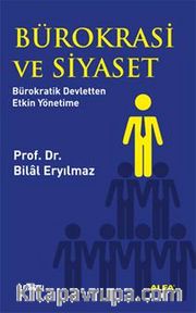 Bürokrasi ve Siyaset Bürokratik Devletten Etkin Yönetime