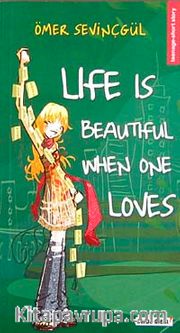 Life is Beautiful When One Loves