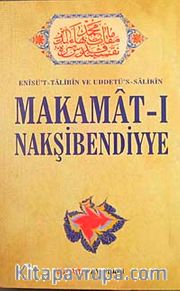 Makamat-ı Nakşibendiyye <br /> Evrad-ı Bahaiyye ve Tarikat Risalesi İlaveli
