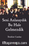 Seni Anlasaydık Bu Hale Gelmezdik
