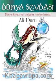 Dünya Sevdası <br /> Dünya Hayatı ve Değişen Değerlerimiz