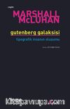 Gutenberg Galaksisi & Tipografik İnsanın Oluşumu