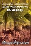Çarşı, Pazar, Ticaret ve Kapalıçarşı