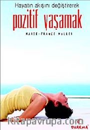 Hayatın Akışını Değiştirerek Pozitif Yaşamak