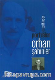 Oda Tarihinden Portreler: Orhan Şahinler