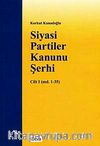 Siyasi Partiler Kanunu Şerhi Cilt I