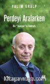 Perdeyi Aralarken