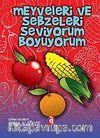 Meyveleri ve Sebzeleri Seviyorum Boyuyorum