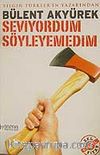 Seviyordum Söyleyemedim