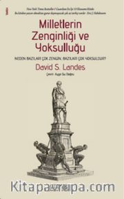 Milletlerin Zenginliği ve Yoksulluğu <br /> Neden Bazıları Çok Zengin, Bazıları Çok Yoksuldur? 