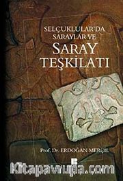 Selçuklular'da Saraylar ve Saray Teşkilatı