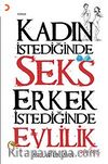 Kadın İstediğinde Seks Erkek İstediğinde Evlilik Olur