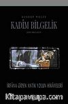 Kadim Bilgelik & İrfana Giden Antik Yolun Hikayeleri