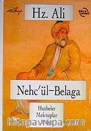 Hz. Ali Nehc'ül-Belaga <br /> Hutbeler Mektuplar Sözler