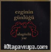 Ezginin Günlüğü - Alagözlü Yar (Cd)