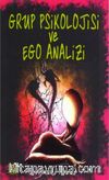Grup Psikolojisi ve Ego Analizi