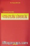 İşletmelerde Stratejik Liderlik