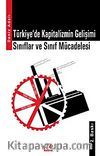 Türkiye'de Kapitalizmin Gelişimi Sınıflar ve Sınıf Mücadelesi