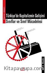 Türkiye'de Kapitalizmin Gelişimi Sınıflar ve Sınıf Mücadelesi