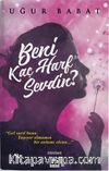 Beni Kaç Harf Sevdin ?