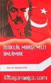İstiklal Marşımızı Anlamak