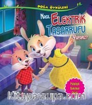 Nasıl Elektrik Tasarrufu Yaparız? / Doğa Öyküleri