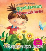 Çiçeklerden Öğrendiklerim / Doğadan Öğreniyorum