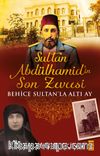 Sultan Abdülhamid'in Son Zevcesi & Behice Sultan'la Altı Ay