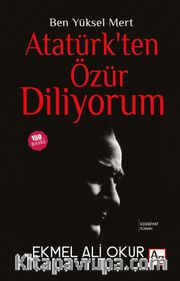 Ben Yüksel Mert Atatürk'ten Özür Diliyorum 