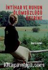 İntihar ve Ruhun Ölümsüzlüğü Üzerine  