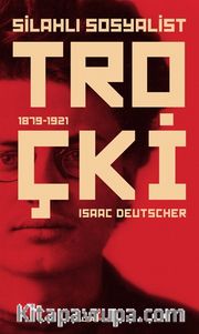 Silahlı Sosyalist Troçki (1879-1921)