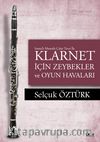 Soma’lı Mustafa Çalar Tavrı ile Klarnet İçin Zeybekler ve Oyun Havaları