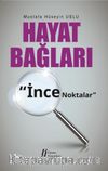 Hayat Bağları & İnce Noktalar