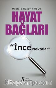 Hayat Bağları <br /> İnce Noktalar
