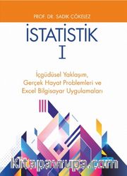 İstatistik 1 <br /> İçgüdüsel Yaklaşım, Gerçek Hayat Problemleri ve Excel Bilgisayar Uygulamaları