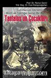 Tantalos'un Çocukları & Cumhuriyet Dönemi'nde Bilim ve Tekniğe Genel Bir Bakış