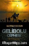 Gelibolu Cephesi & Ölürken Dirilenlerin Öyküsü