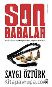 Son Babalar <br /> Yeraltı Dünyasında Değişen Yapı Değişen Kimlikler