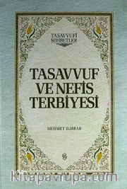Tasavvuf ve Nefis Terbiyesi (Ciltli)