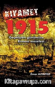Kıyamet <br /> 1915 Geçmişten Günümüze Ermeni Meselesi