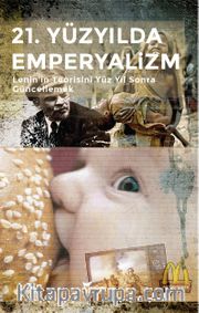 21. Yüzyılda Emperyalizm <br /> Lenin’in Teorisini Yüz Yıl Sonra Güncellemek