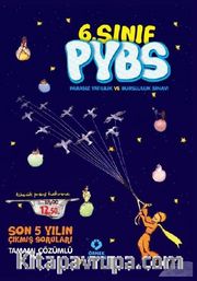 6. Sınıf PYBS Parasız Yatılılık ve Bursluluk Sınavı Son 5 Yılın Çıkmış Soruları Tamamı Çözümlü